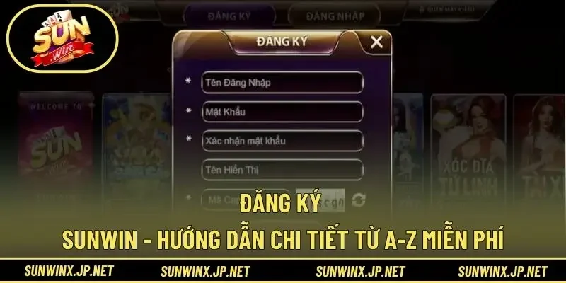 Đăng Ký Sunwin - Hướng Dẫn Chi Tiết Từ A-Z Miễn Phí