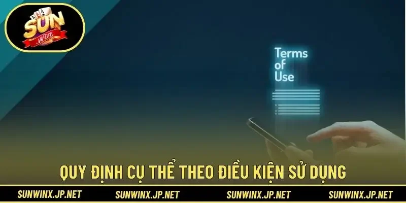 Quy định cụ thể theo điều kiện sử dụng