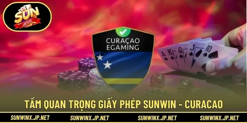 Tầm quan trọng giấy phép Sunwin - Curacao